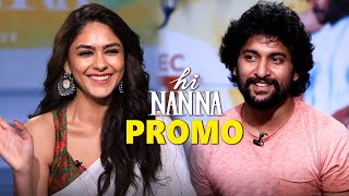 Hi Nanna Movie - PROMO | Hi Nanna Interview |  Nani \u0026 Mrunal Thakur Interview about Hi Nanna