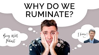 Rumination: How to Disrupt Obsessive Thoughts | Being Well Podcast