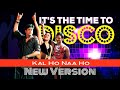 It's The Time to Disco (New Version) | Kal Ho Naa Ho | Shahrukh Khan | Saif Ali Khan | Preity Zinta