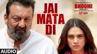 Bhoomi  Jai Mata Di  Video   Sanjay Dutt, Aditi Rao Hydari   Ajay Gogavle  Sachin   Jigar HD
