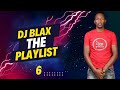 Dj Blax PlayList 6 - Mapozi, Afrobeats, Dancehall, ArbanTon, Amapiano, Hits