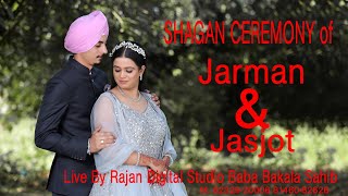 SHAGUN CEREMONY OF JASJOT  \u0026 JARMAN LIVE BY RAJAN DIGITAL STUDIO BABA BAKALA SAHIB 8232920006.