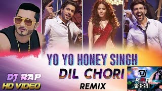 Dil chori remix ||Yo Yo Honey Singh is back|| DJ RAP