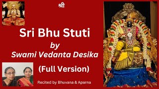 Sri Bhu Stuti - Bhoo Stuthi - Full Version | Swami Vedanta Desika - Recited by Bhuvana \u0026 Aparna