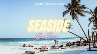 SEASIDE (JIVE REMIX) | AVISH679 X ANUSHIL