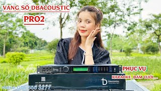 Vang số DB acoustic PRO2 quá đỉnh trong tầm giá , DVH Audio lh 036 355 3277 để có giá tốt nhất