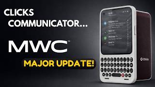 Clicks Communicator Update! Major Changes Revealed at MWC 2026!