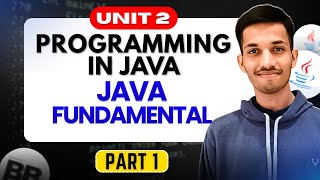Java Fundamentals | Part 2.1 | Unit 2 | Programming in Java