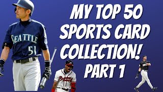 Top 50 Sports Cards In My Collection! Part One