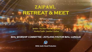 Zotlang Pastor Bial | Zaipawl Retreat \u0026 Meet