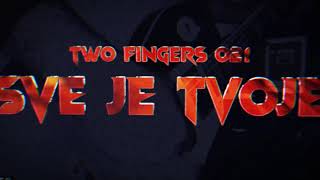 Тwo Fingers 021 - Sve je Tvoje (Official Video)