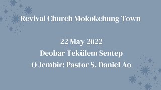 Deobar Tekülem Sentep | 22 May 2022 | O Jembir : Pastor S. Daniel Ao