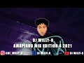 DJ WILLY B AMAPIANO MIX EDITION 4 2021