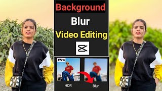 Video ke background blur kaise kare || capcut app background blur video editing || viral reels edits