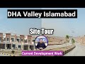 Site Tour DHA Valley Islamabad Development Update Sector Oleander Bogenvilla Magnolia DHA Home