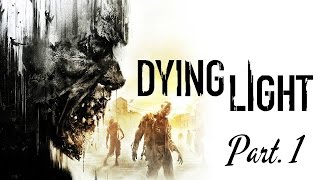 Kuma熊的遊戲實況 - Dying Light(垂死之光)：是雞柳、豬柳，還是牛柳？ Part.1