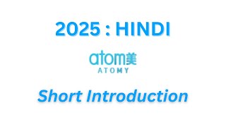 Atomy Introduction || 2025 || HINDI