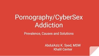 AbdulAziz Syed - Pornography/Cybersex Addiction