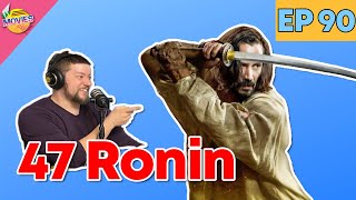 47 Ronin (2013) Comedic Movie Review | Bad Movies Rule Podcast Ep #90
