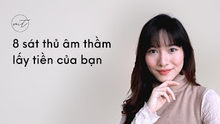 8 sát thủ âm thầm lấy tiền của bạn | iammaitrang