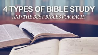 4 Types of Bible Study... and the Best Bibles for Each One!