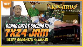 RSPAD Gatot Soebroto 7x24 Jam Tim Siap Memberikan Pelayanan | KESATRIA BANGSA Part. 1