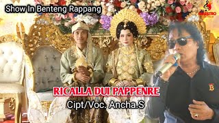 Ricalla Dui Pappenre ~ Cipt.Ancha.S ~ Voc.Ancha.S ~ Show In Benteng Rappang Kab.Sidrap