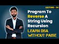Program To Reverse A String Using Recursion | FREE DSA Course in JAVA | Lecture 34