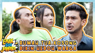 WARGA HEBOH! Rumah Tua Kosong Bikin Merinding | EMAK GUE JAWARA