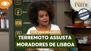 Aconteceu na Semana | ALERTA EM PORTUGAL! Terremoto assusta moradores de Lisboa | Melhor da Tarde