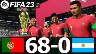 FIFA 23 - PORTUGAL 68-0 ARGENTINA | FIFA WORLD CUP FINAL 2022 QATAR | FIFA 23 PC - FIFA 23 PS5