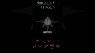 Horror mr. Sun phase 4