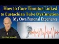 How to Cure Tinnitus Linked to Eustachian Tube Dysfunction (My Personal Experience) - Dr Mandell