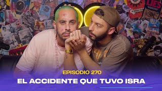 Ep. 270 - El accidente que tuvo Isra