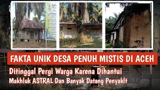 MlSTERl Desa Tak Berpenghuni Dan Berhantu Di Aceh Tamiang‼️