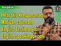 HEAR THIS KREUPASANAM MARIYAN COVENANT, ENGLISH TESTOMONY FOR ENGLISH SPEAKING PEOPLES