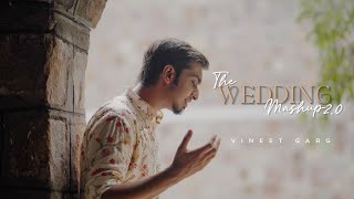 The Wedding Mashup 2.0 | Vineet Garg | Latest Bollywood Mashups 2022 | Latest Wedding Songs
