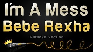 Bebe Rexha - I'm A Mess (Karaoke Version)