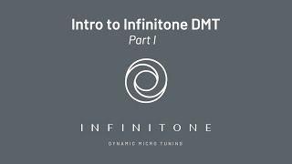 Intro to Infinitone DMT - Part I