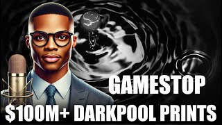 GAMESTOP| $100 MILLION IN DARKPOOL PRINTS