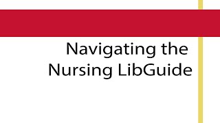 Introduction to the Nursing LibGuide