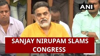 Sanjay Nirupam slams Congress; takes on Sonia Gandhi loyalists