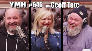 Your Mom's House Podcast w/ Geoff Tate - Ep.645