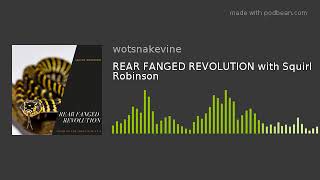 REAR FANGED REVOLUTION with Squirl Robinson
