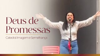 Deus de Promessas | Min. Catedral Imagem e Semelhança