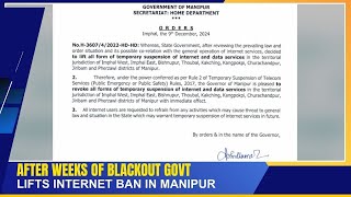 AFTER WEEKS OF BLACKOUT GOVT LIFTS INTERNET BAN IN MANIPUR     | 09 DEC 2024