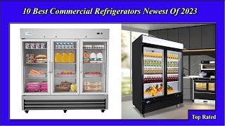 ✅ 10 Best Commercial Refrigerators Newest Of 2023