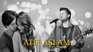 Atif Aslam Mashup Full video song | VG Music's l Bollywood Love Mashup