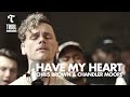 Have My Heart (feat. Chandler Moore  Chris Brown) | Maverick City Music | Tribl