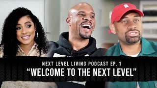 THE NEXT LEVEL LIVING PODCAST EP. 1